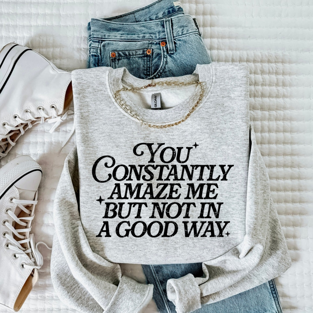 Constantly Amaze Me Crewneck