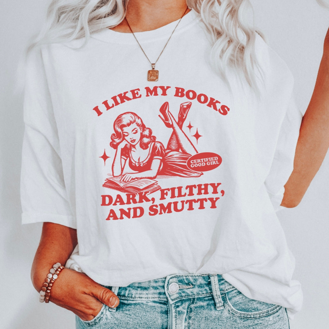 I like my books dark, smutty - tee