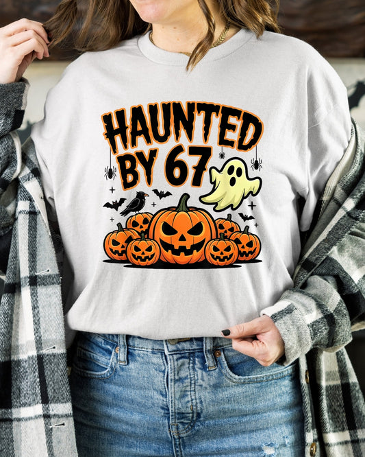 Haunted By 6 7 Tee {Option 1}