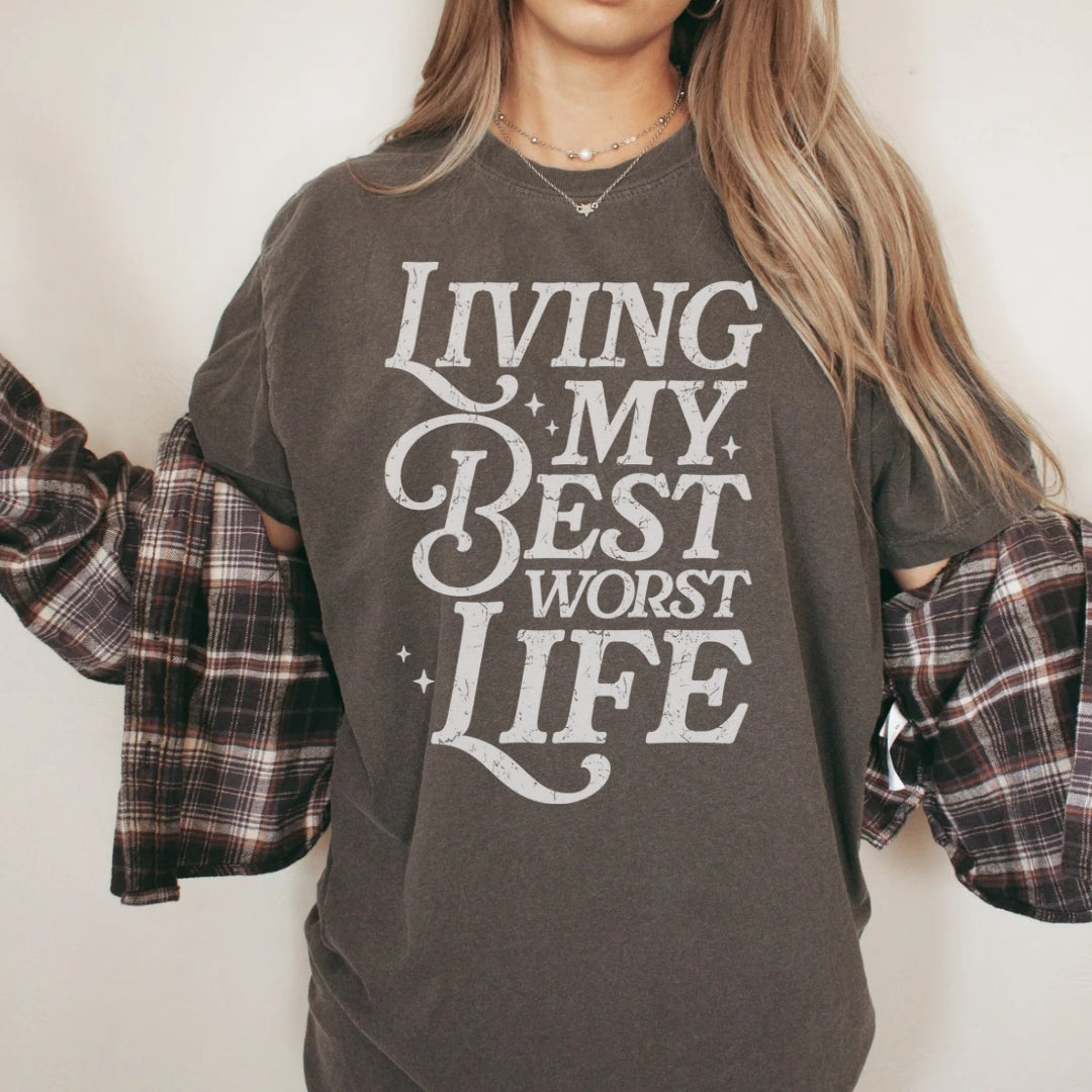 Living My Best Worst Life Tee