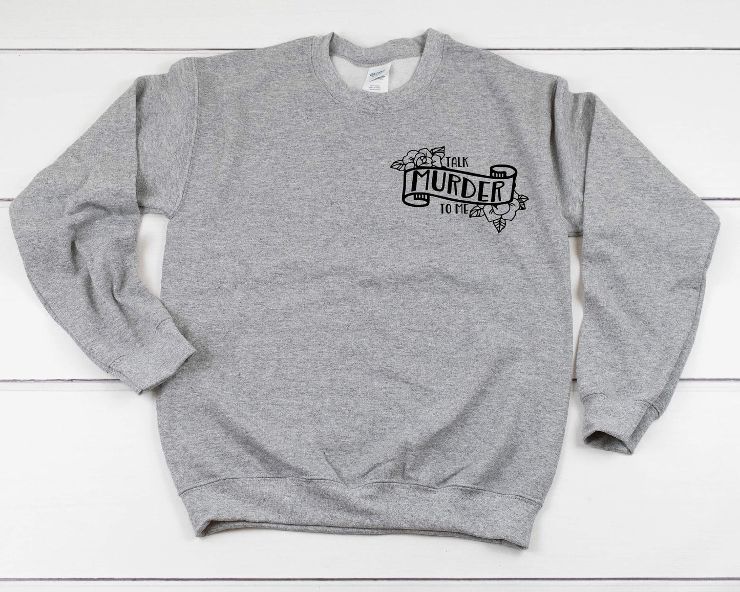 Talk Murder To Me Crewneck
