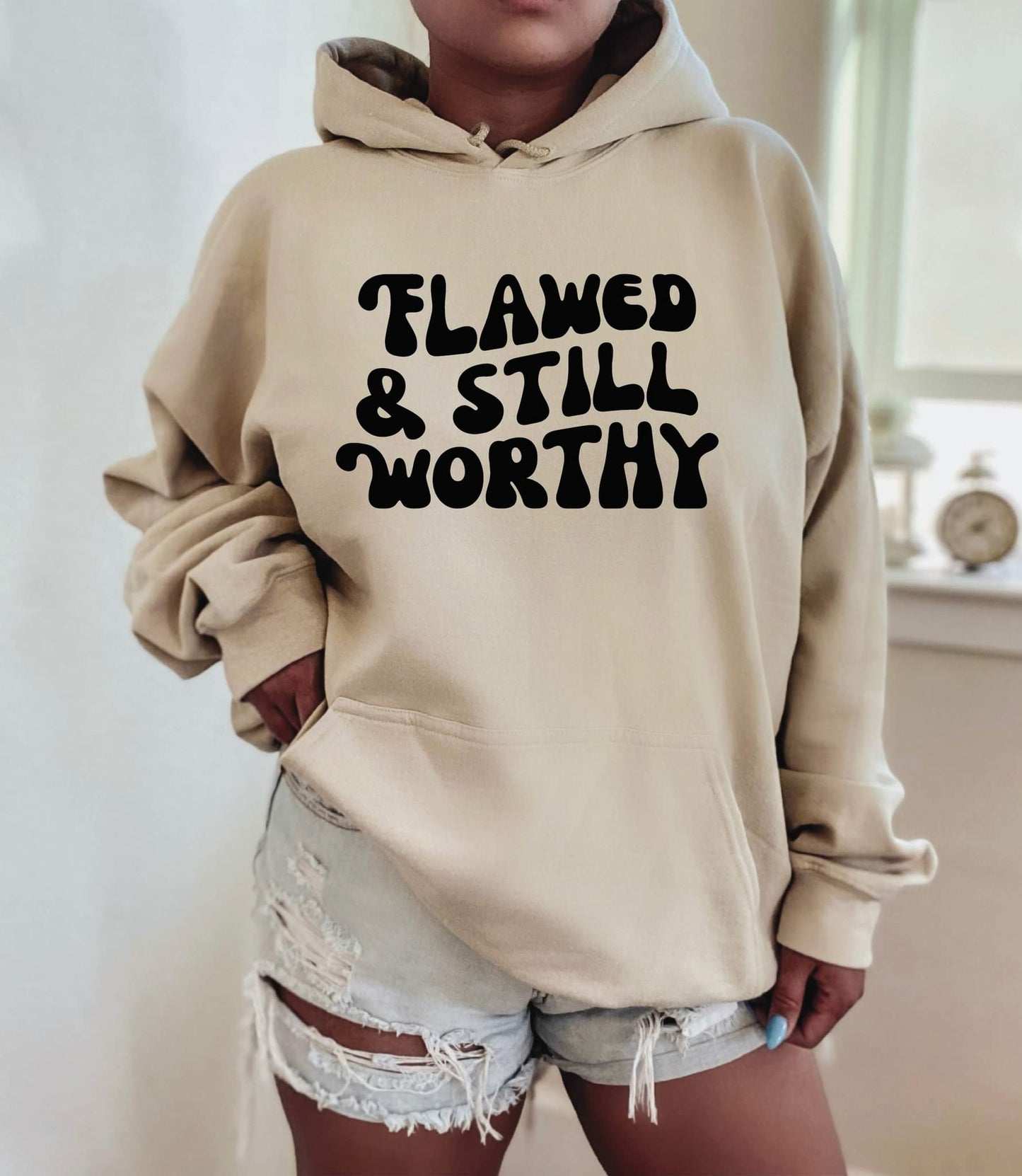 Flawed & Still Worthy - Hooded Sweatshirt