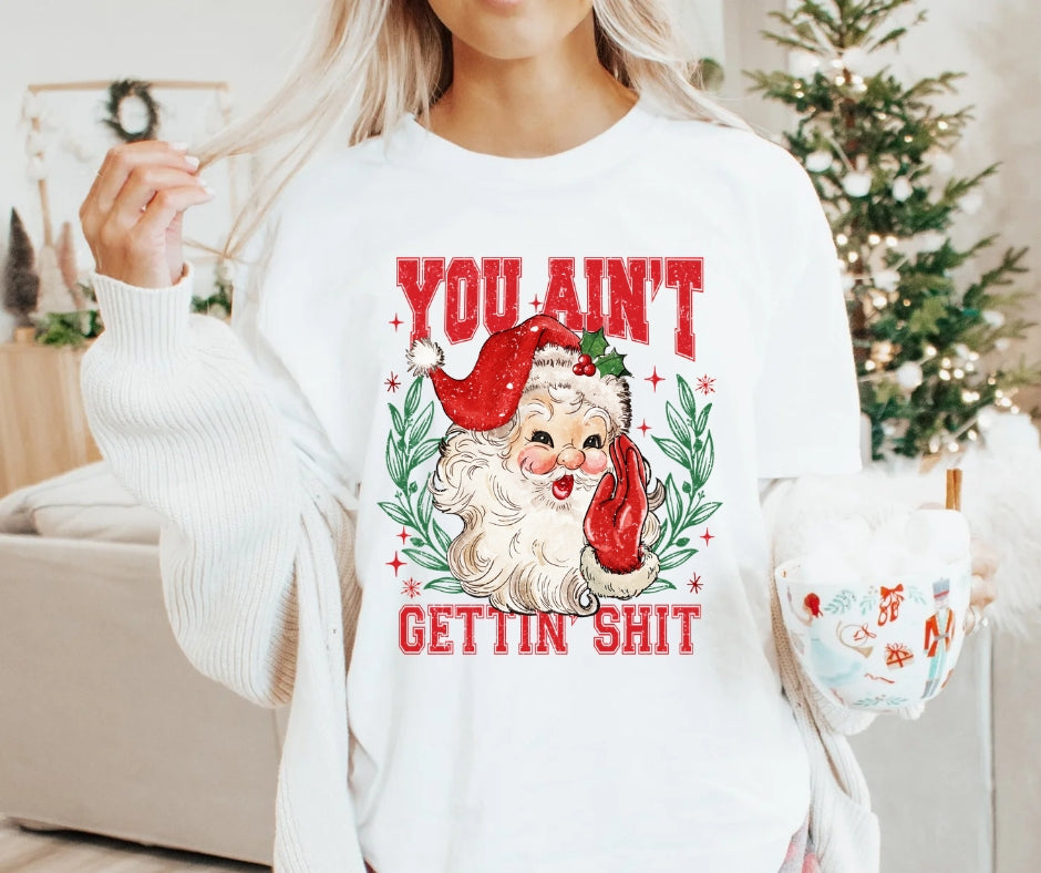 Ain't Getting Sh*t Tee
