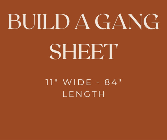 11" WIDE BUILD A GANG SHEET
