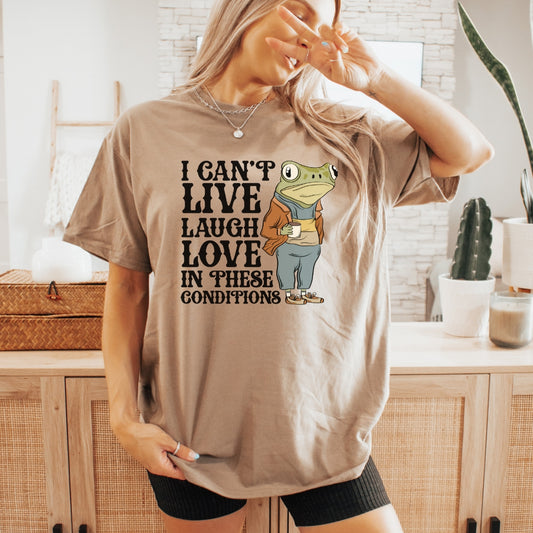 I Can't Live Laugh Love Frog Tee