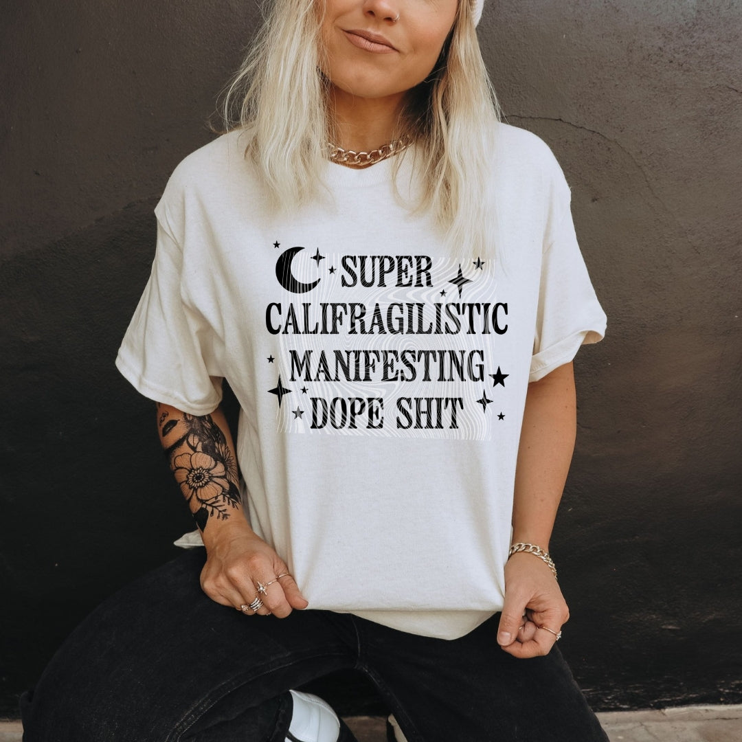 Manifesting Dope Sh*t Tee