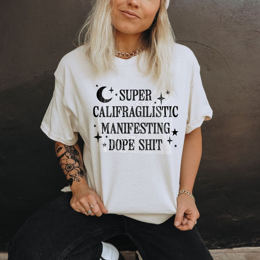 Manifesting Dope Sh*t Tee