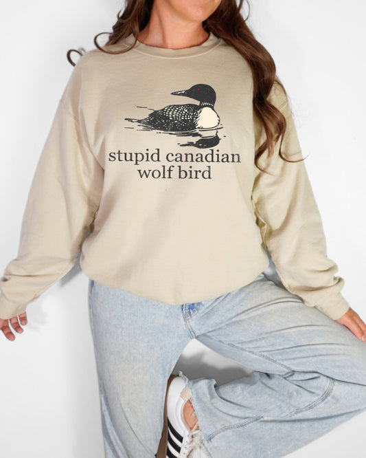 Stupid Canadian Wolf Bird Crewneck {Option 3}