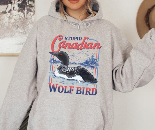 Stupid Canadian Wolf Bird Hoodie {Option 2}