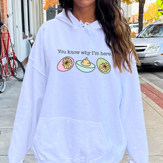 You Know Why I'm Here Hoodie