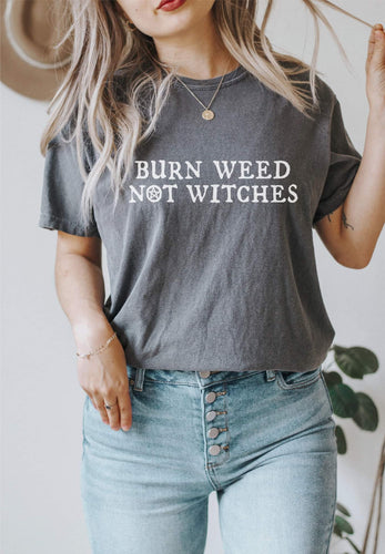 Burn Weed Not Witches